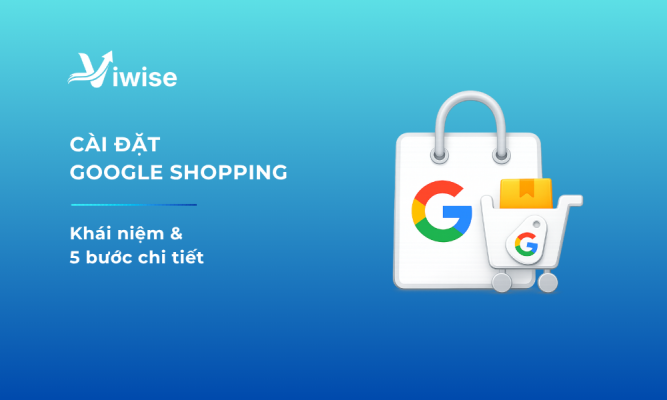 5 bước cài đặt google shopping dễ thực hiện