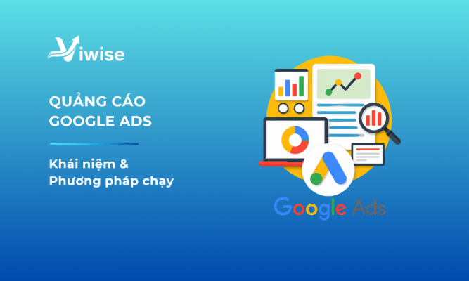 Khái niệm và phương pháp chạy quảng cáo google