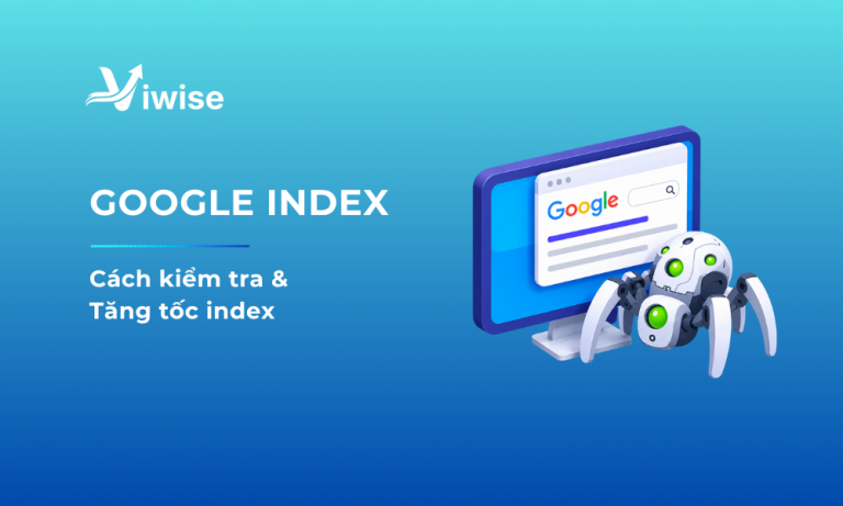 Cách kiểm tra & Tăng tốc Google Index