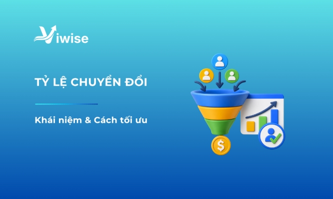 Khái niệm & 10 cách tối ưu hóa tỷ lệ chuyển đổi