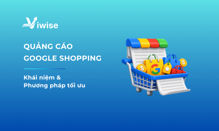 Khái niệm & phương pháp tối ưu Google Shopping